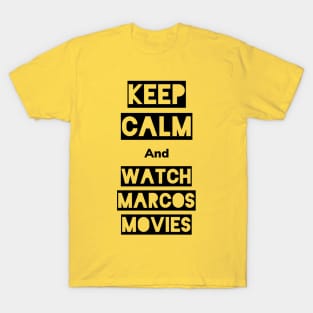 Keep calm and watch Marcos movies T-Shirt